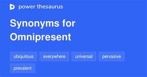OMNIPRESENT Synonyms: 28 Similar and Opposite Words .